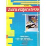 Utilizarea aplicatiilor de tip CAD. Manual pentru clasa a 11-a - Mariana Constantin