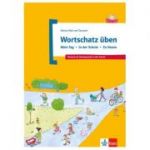 Wortschatz üben: Mein Tag - In der Schule - Zu Hause. Deutsch als Zweitsprache in der Schule - Denise Doukas-Handschuh