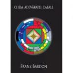 Cheia adevaratei cabale – Franz Bardon