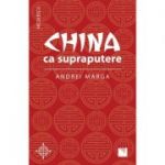 China ca supraputere - Andrei Marga