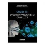 Covid-19: Evolutia pandemiei si concluzii - Emilian M. Dobrescu