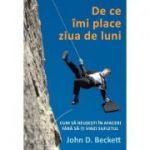 De ce imi place ziua de luni - John D. Beckett