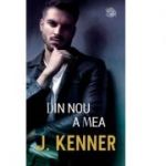 Din nou a mea - J. Kenner