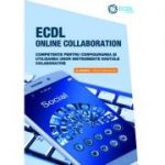 ECDL Online Collaboration. Competente pentru configurarea si utilizarea unor instrumente digitale colaborative