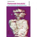 Fantomele trecutului - Elisabeth Horowitz