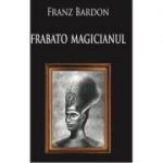 Frabato Magicianul – Franz Bardon