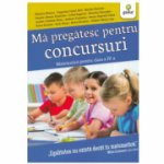 Ma pregatesc pentru concursuri. Matematica pentru clasa a 4-a - Monica Nedelcu