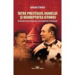 Intre prestigiul numelui si nedreptatea istoriei: generalul Traian Grigorescu, fiul eroului de la Marasesti - Adrian Stroea