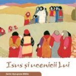 Isus si ucenicii Lui. Seria Asa spune Biblia - il. Kees de Kort