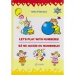Let's play with numbers, sa ne jucam cu numerele - Nina Pascale
