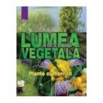 Lumea vegetala a Moldovei. Volumul 4. Plante cu flori III - Alexandru Ciubotaru, Gheorghe Postolache, Alexandru Teleuta