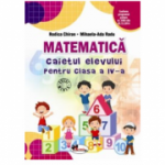 Matematica Caietul elevului pentru clasa a IV-a - Rodica Chiran