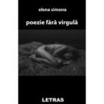 Poezie fara virgula - Elena Simona