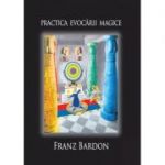 Practica Evocarii Magice – Franz Bardon