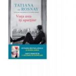 Viata asta iti apartine - Tatiana De Rosnay