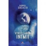 Vindecarea inimii - Gabriel Socaciu