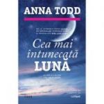 Cea mai intunecata luna. Al doilea volum din seria Stars - Anna Todd