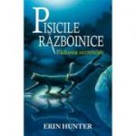 Pisicile Razboinice. Padurea secretelor Cartea 3 - Erin Hunter