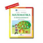 Matematica si explorarea mediului. Manual in limba maghiara pentru clasa 1 - Tudora Pitila