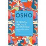 Osho. Credinta, indoiala si fanatism