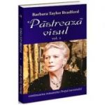 Pastreaza visul Vol. 2 - Barbara Taylor Bradford