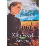 Promisiunea primaverii - Kim Vogel Sawyer