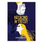 Ratacind in trecut. Aequilibrium - Luiza Radulescu