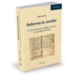 Reforma la romani. Un fenomen de transfer cultural in secolele XVI-XVII - Nagy Levente