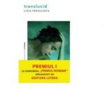 Translucid - Ligia Parvulescu