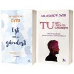 Serie de autor Dr. Wayne W. Dyer. Tu esti ceea ce gandesti si Esti ceea ce gandesti! - Dyer, Wayne W.