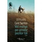 Voi merge pe urmele pasilor tai - Care Santos