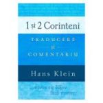 1 si 2 Corinteni. Traducere si comentariu - Hans Klein