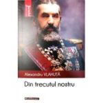 Din trecutul nostru - Alexandru Vlahuta- Colectia Jurnalul cartilor esentiale