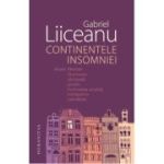 Continentele insomniei - Gabriel Liiceanu