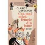 Cea mai mica femeie din lume. Proza scurta, 1940–1964 - Clarice Lispector