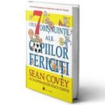 Cele 7 obisnuinte ale copiilor fericiti. Editia 2 - Sean Covey, Stacy Curtis