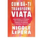 Cum sa-ti transformi viata - Nicole LePera