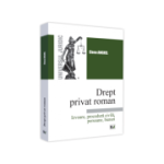 Drept privat roman. Izvoare, procedura civila, persoane, bunuri - Elena Anghel