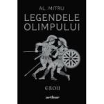 Legendele Olimpului. Eroii - editie ilustrata - Alexandru Mitru
