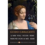 Li mie' foll' occhi. Rime. Nebunii ochi ai mei. Rime - Guido Cavalcanti