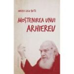 Mostenirea unui arhiereu - Mircea Gelu Buta