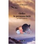 Orfice la persoana intai - Marian Drumur