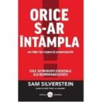 Orice s-ar intampla, un lider isi respecta promisiunile. Cele 10 principii esentiale ale responsabilitatii - Sam Silverstein