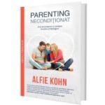 Parenting neconditionat - Alfie Kohn