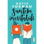 Suntem inevitabili - Gayle Forman