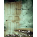 Adoratii si alte departari - Florea Burtan