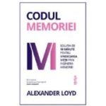 Codul memoriei. Solutia de 10 minute pentru vindecarea vietii prin ingineria memoriei - Alexander Loyd