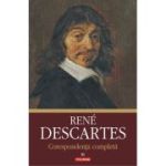 Corespondenta completa. Volumul al III-lea 1645-1650 - Rene Descartes