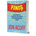 Finis. Slefuieste-ti talentul de a duce lucrurile pana la capat - Jon Acuff