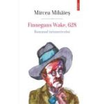 Finnegans Wake, 628. Romanul intunericului - Mircea Mihaies